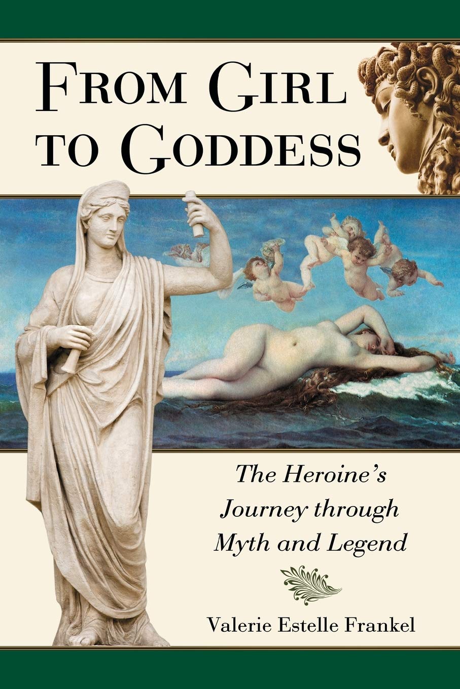 From Girl to Goddess: The Heroine's Journey through Myth and Legend