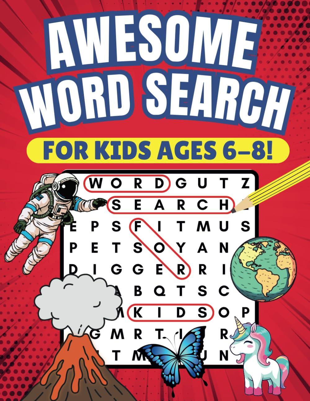 Awesome Word Search for Kids Ages 6-8: 100 Fun and Educational Word Search Puzzles to Help Kids Learn