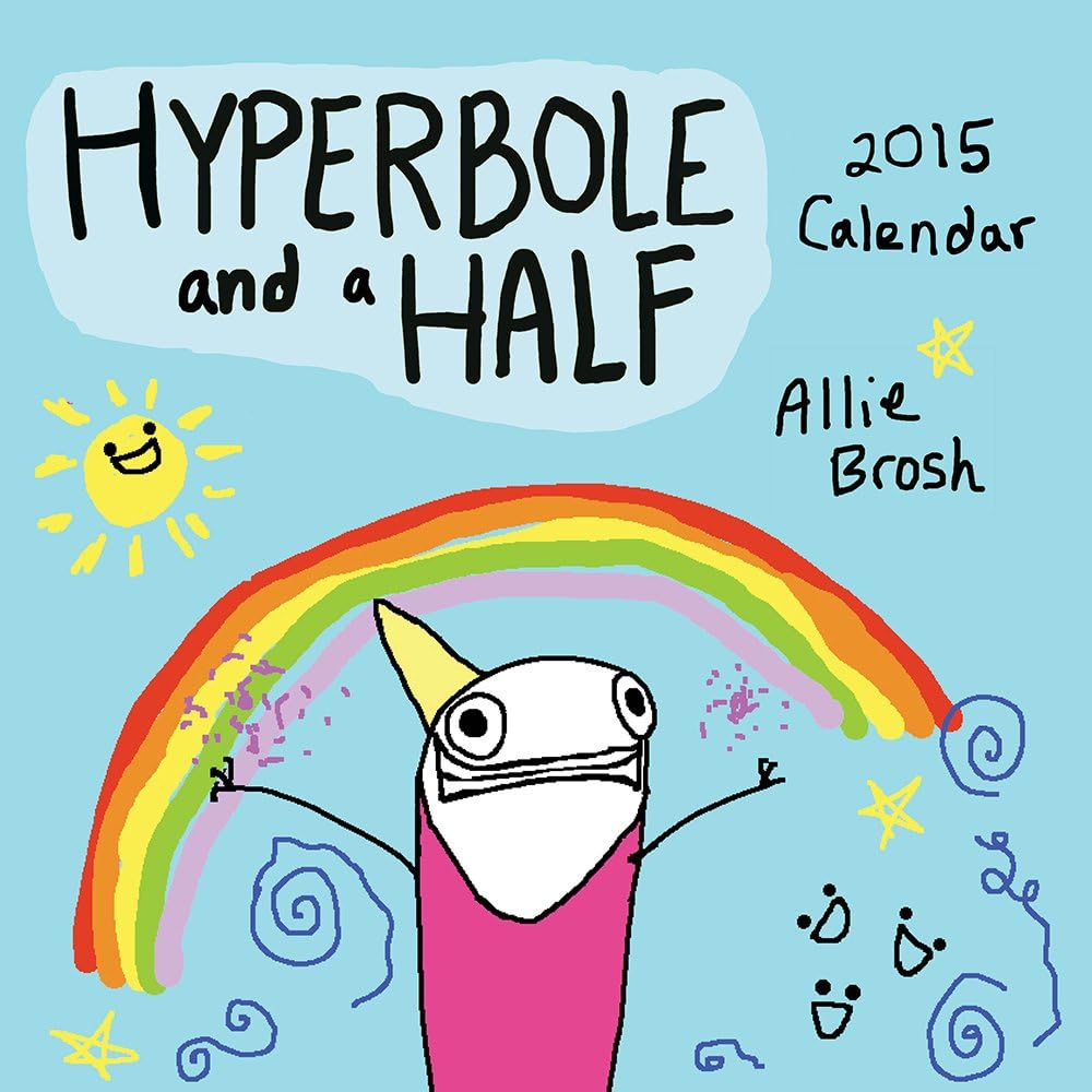 Hyperbole and a Half 2015 Wall Calendar Calendar – Wall Calendar, August 12, 2014