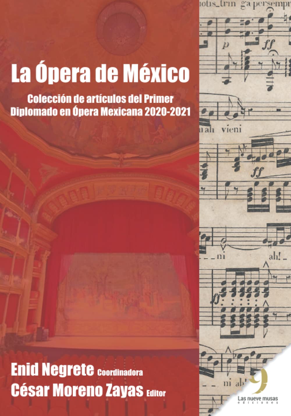 Ópera de México: Colección de artículos del Primer Diplomado en Ópera Mexicana