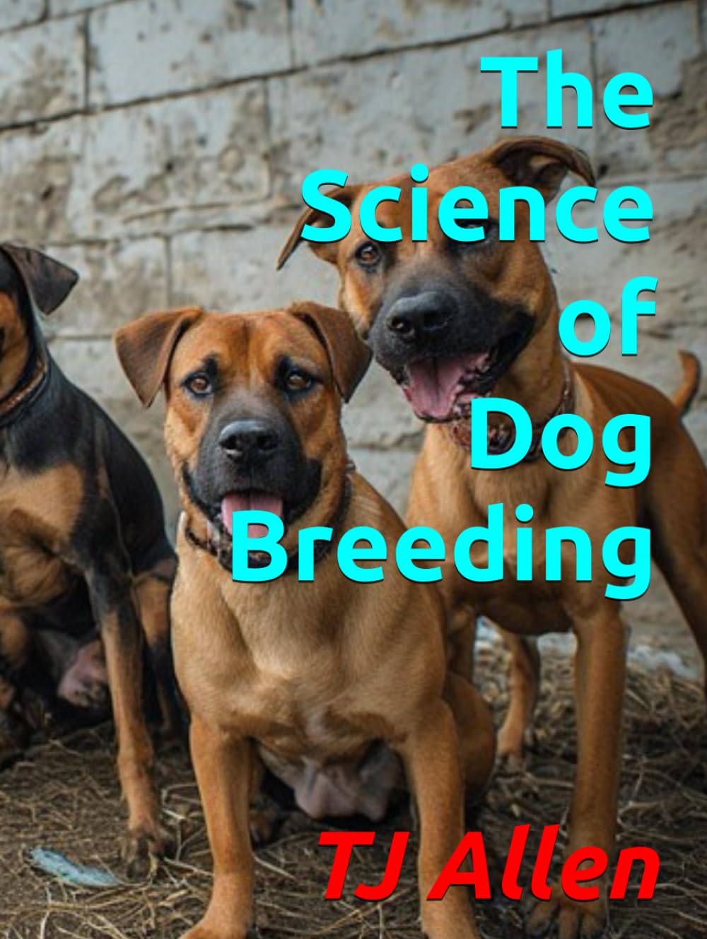 The Science of Dog Breeding (The Science of Everything)