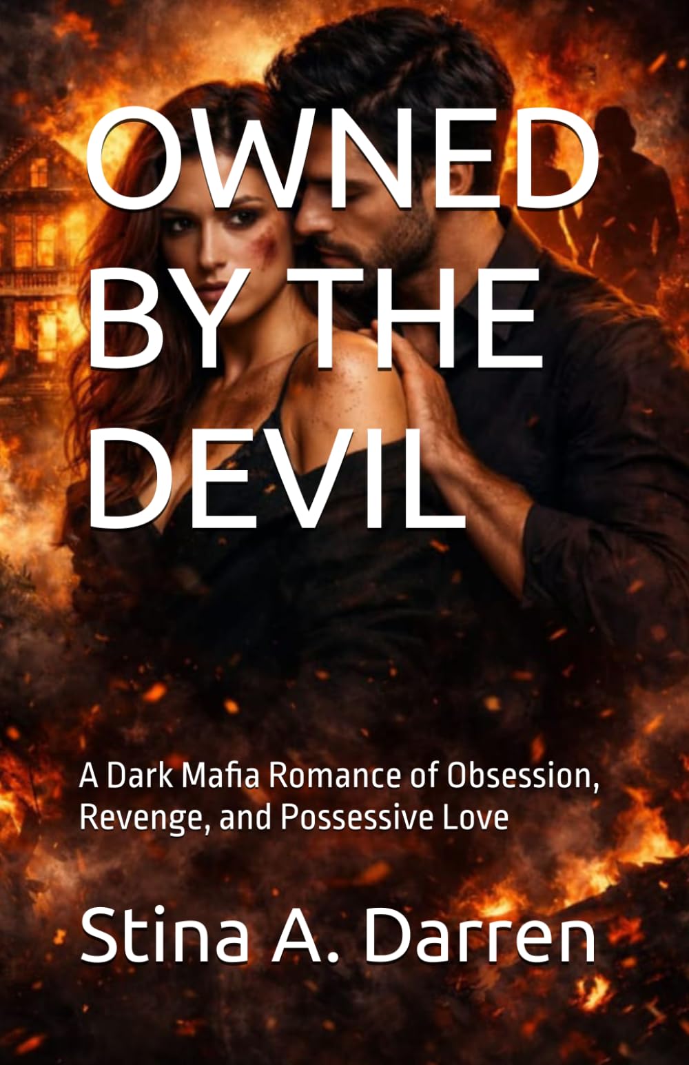 OWNED BY THE DEVIL: A Dark Mafia Romance of Obsession, Revenge, and Possessive Love