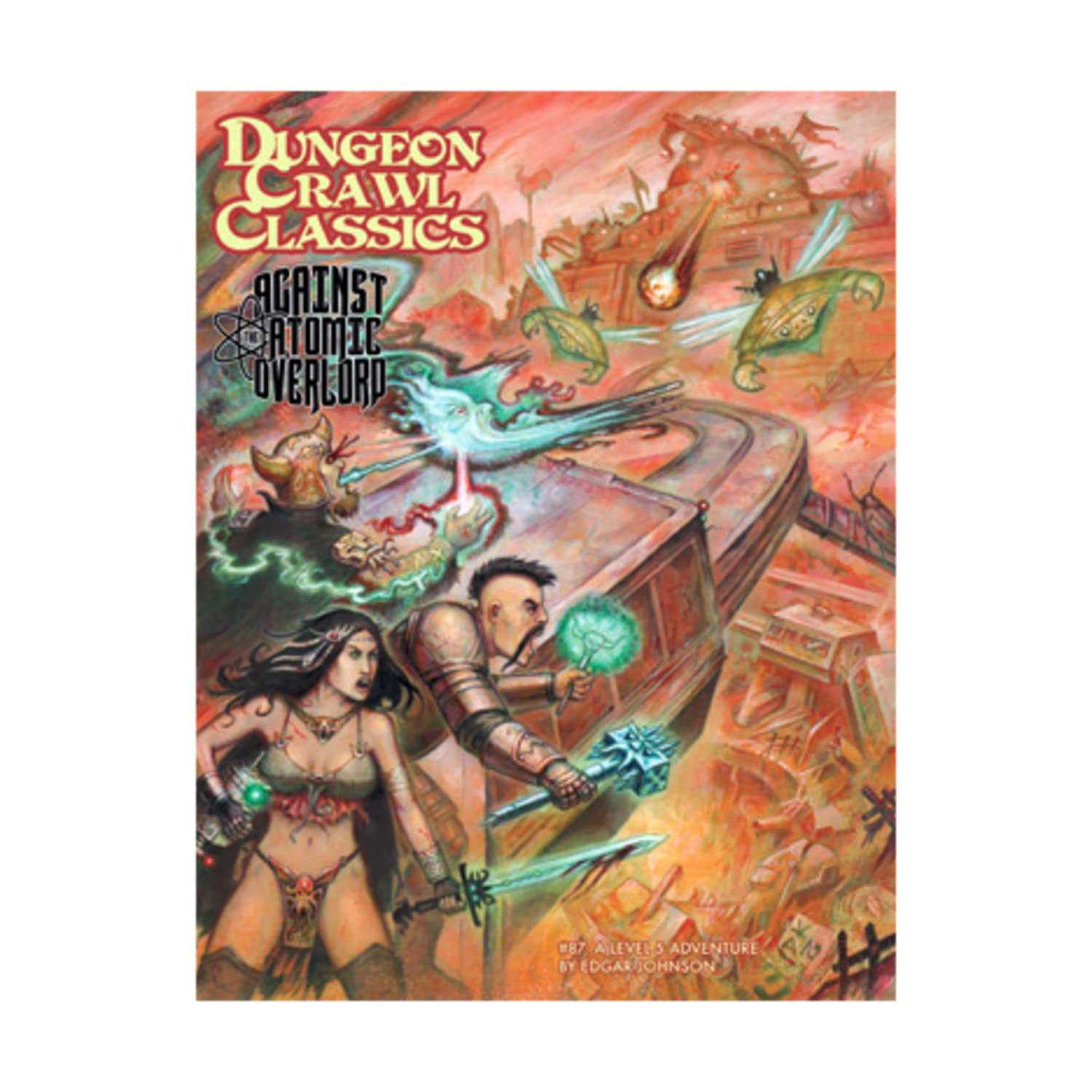Dungeon Crawl Classics #87: Against The Atomic Overlord (DCC RPG Adventure)