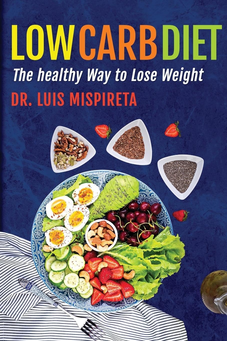 Low Carb Diet: The Healthy Way to Lose Weight
