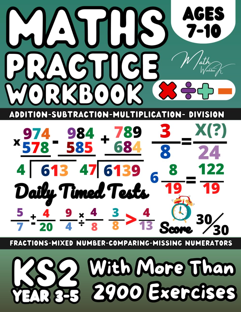 KS2 Maths Year 3, 4, 5, Addition, Subtraction, Multiplication, Division,Fractions , Mixed number, Comparing Fractions, Missing Numerators: Maths Book for 7-10 Year Olds, Homework and Revision