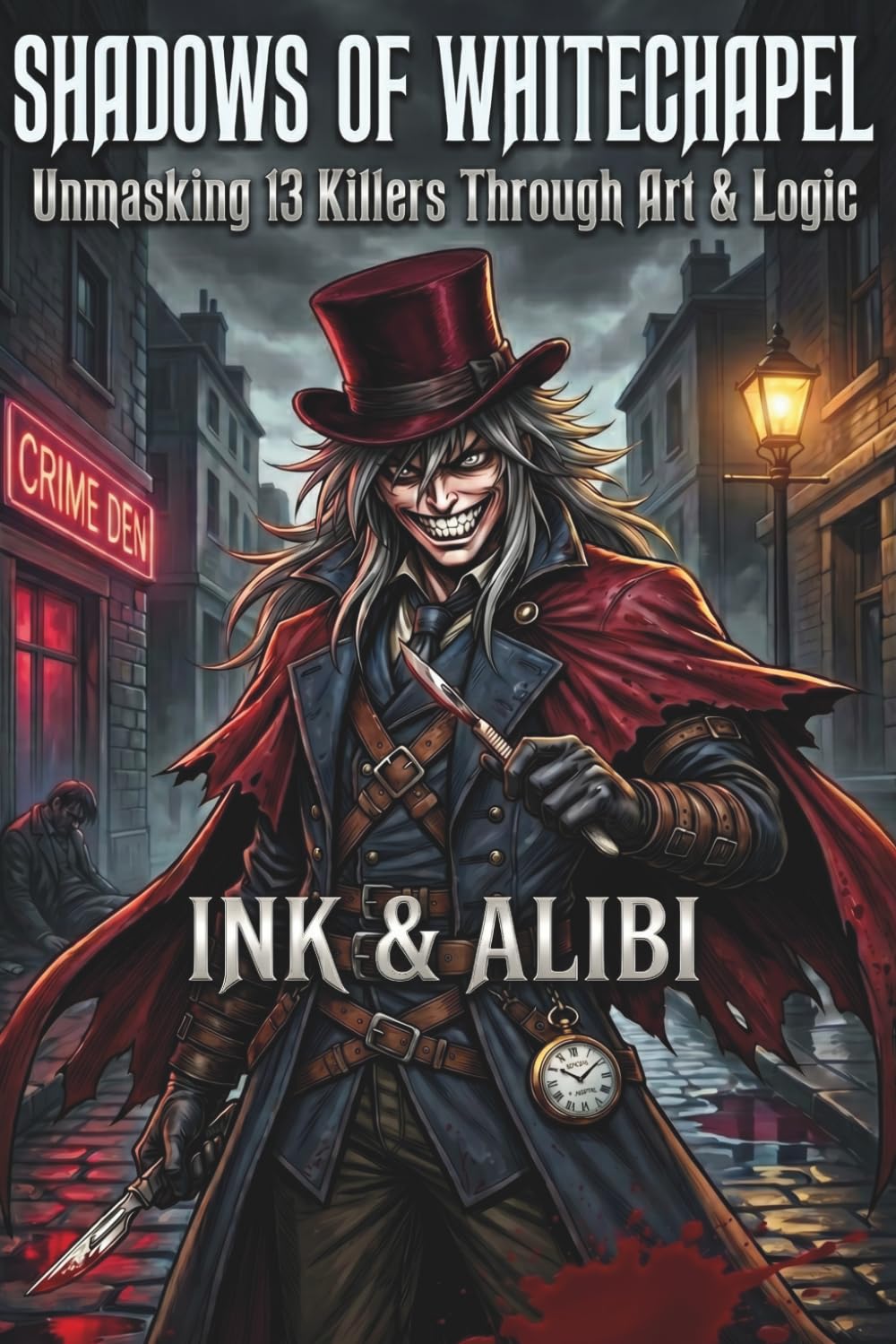SHADOWS OF WHITECHAPEL: Unmasking 13 Killers Through Art & Logic