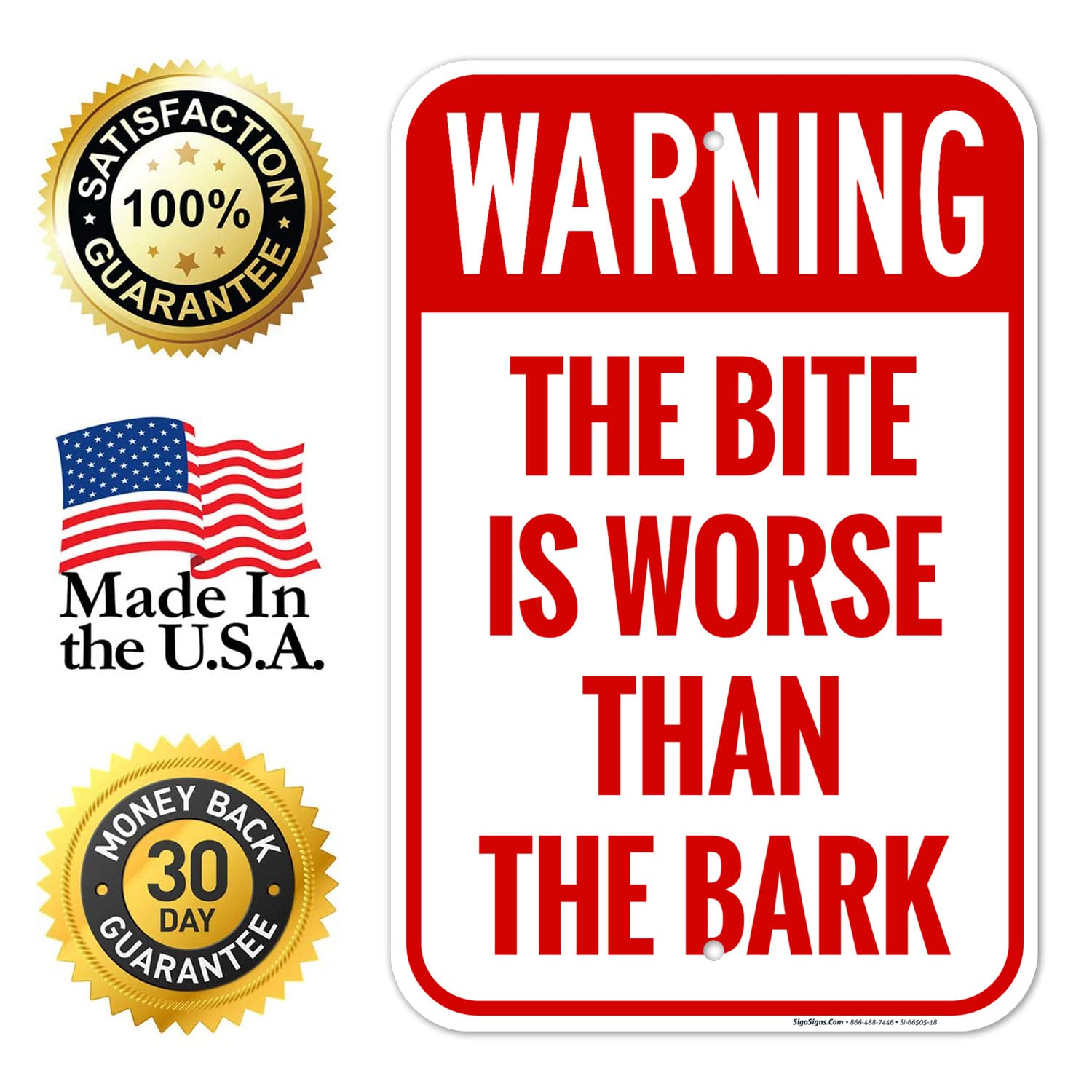 The Bite is Worse Than The Bark Sign, 12x18 Inches, Rust Free .063 Aluminum, Fade Resistant, Made in USA by Sigo Signs