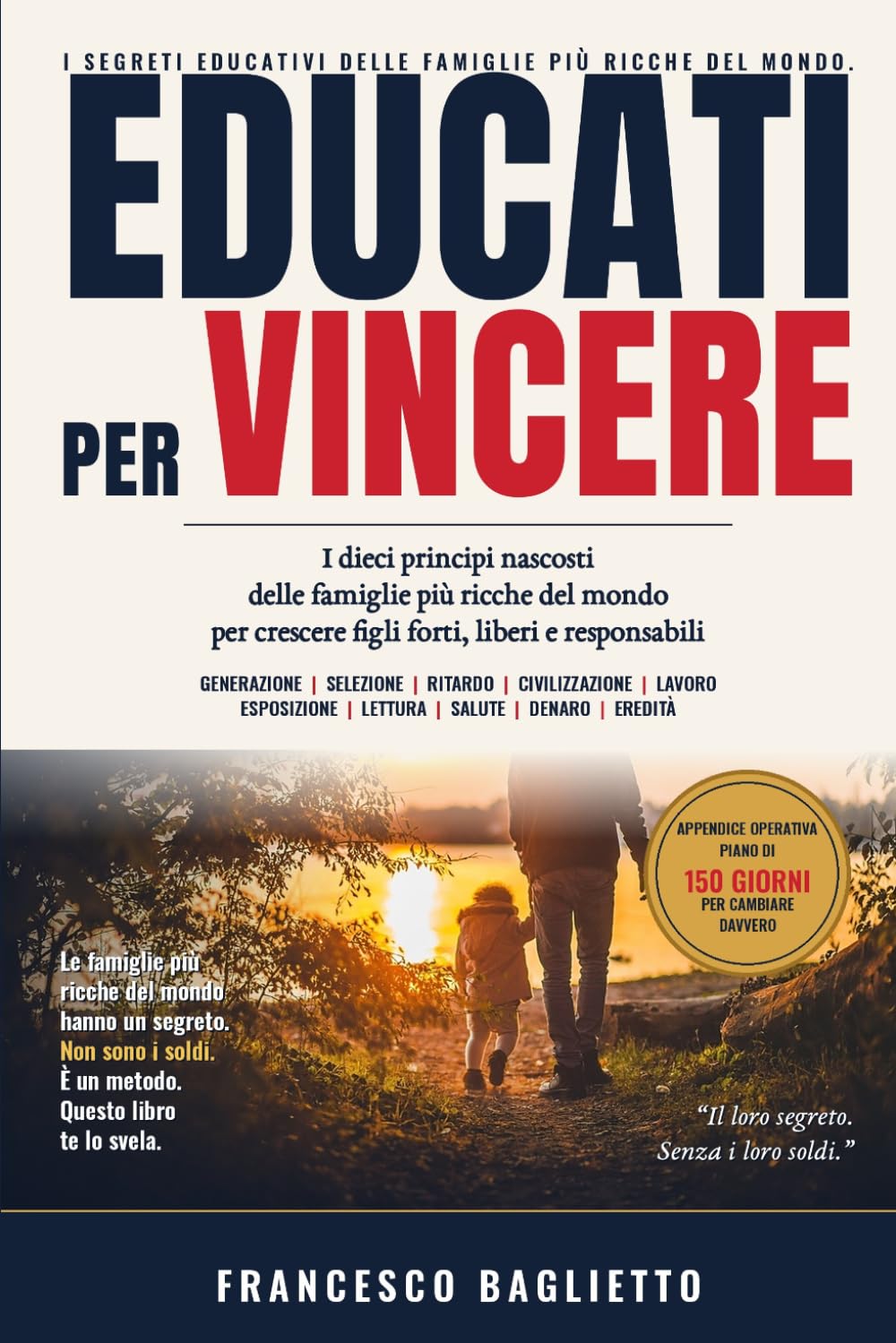 Educati per vincere: Le dieci pratiche educative delle famiglie più ricche del mondo (e perché chiunque le può applicare, anche senza un patrimonio)