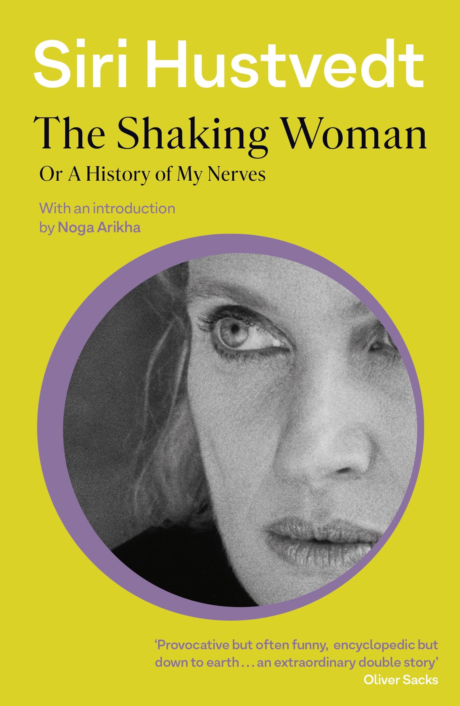 The Shaking Woman or A History of My Nerves: 'An extraordinary double story' - Oliver Sacks