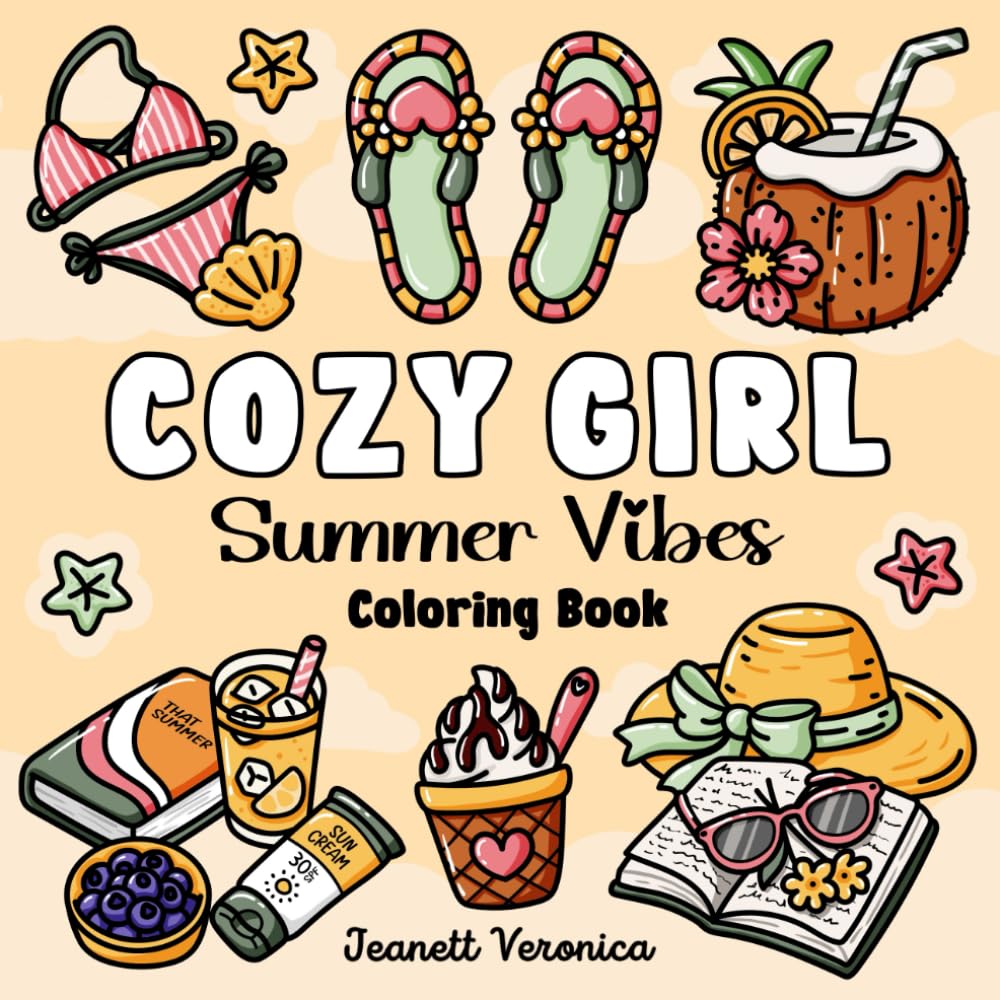 Cozy Girl Summer Vibes Coloring Book: Bold and Easy Designs for Adults and Teens. Simple, Cute Illustrations with Thick Lines | For Stress Relief &amp; Relaxation (Cozy Girl Series)