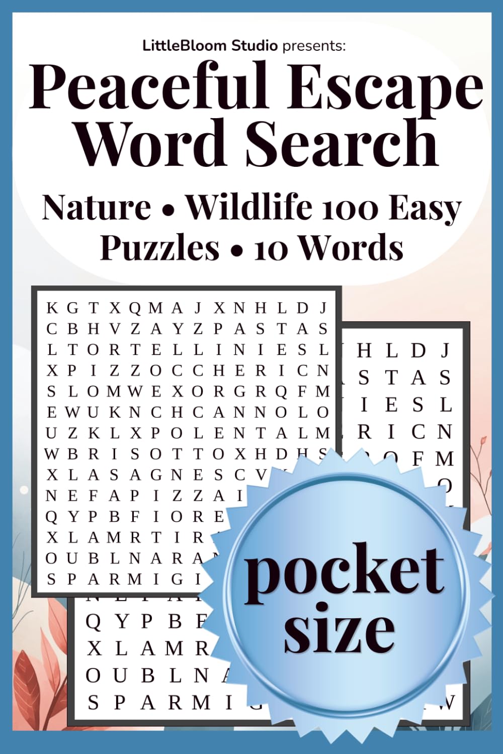 Peaceful Escape Pocket Edition: Word Search | Nature • Wildlife | 100 Easy Puzzles • 10 Words (Pocket Peaceful Escape)