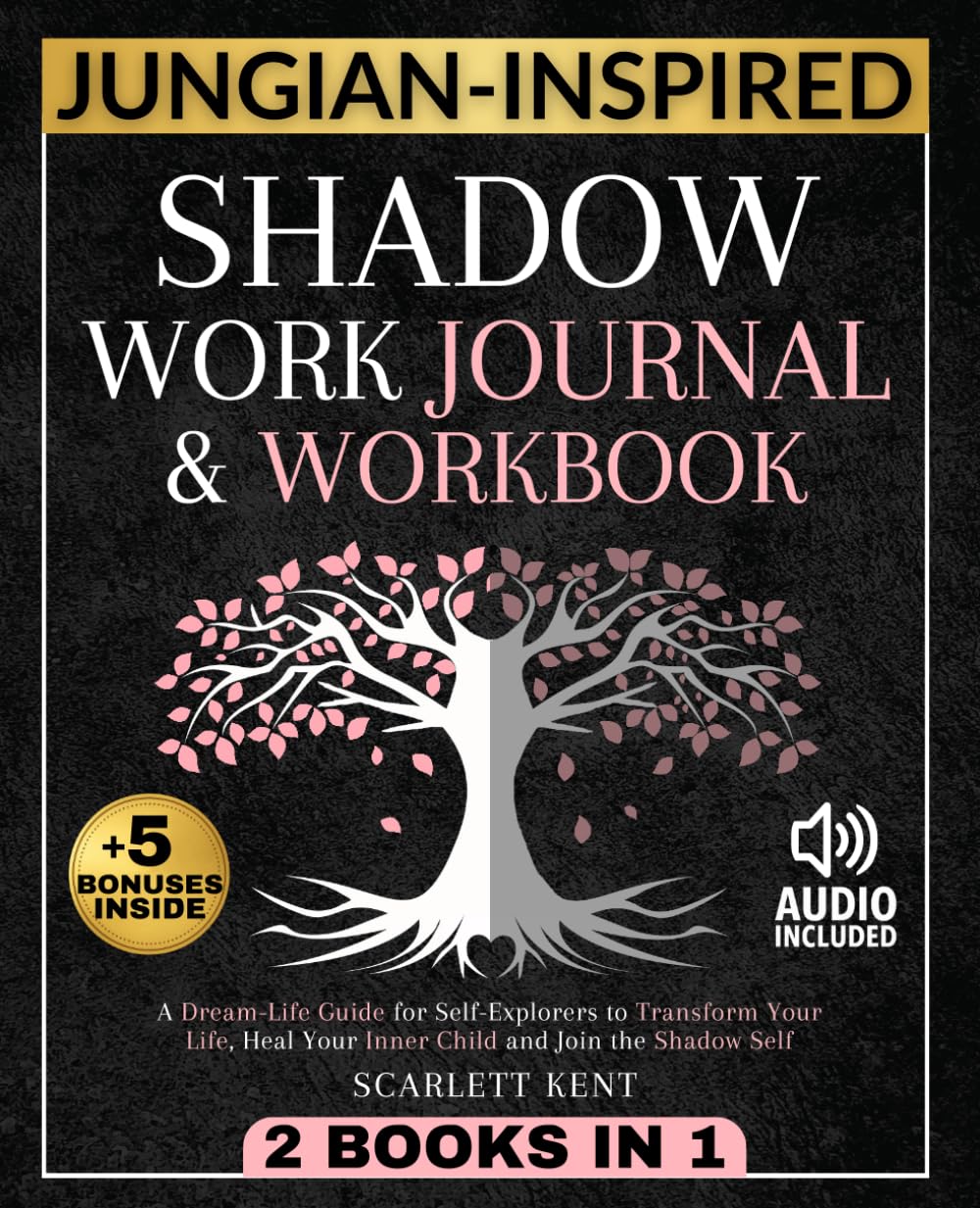 Shadow Work Journal and Workbook - 2 in 1: A Dream-Life Guide for Self-Explorers to Transform Your Life, Heal Your Inner Child and Join the Shadow Self | Step-by-Step Prompts, Exercises & Affirmations Paperback – 7 July 2023