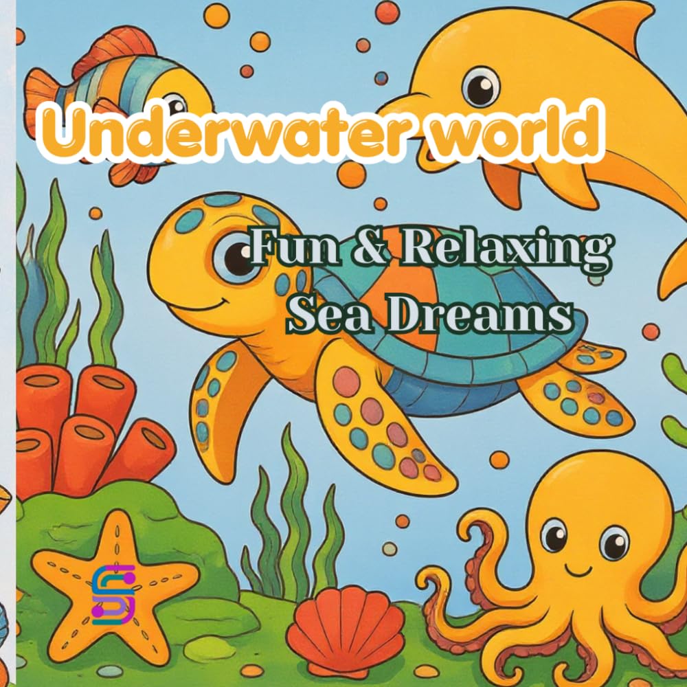 Underwater World Coloring Book: An Ocean-Themed Coloring Adventure with Friendly Sea Creatures and Beautiful Underwater Scenes