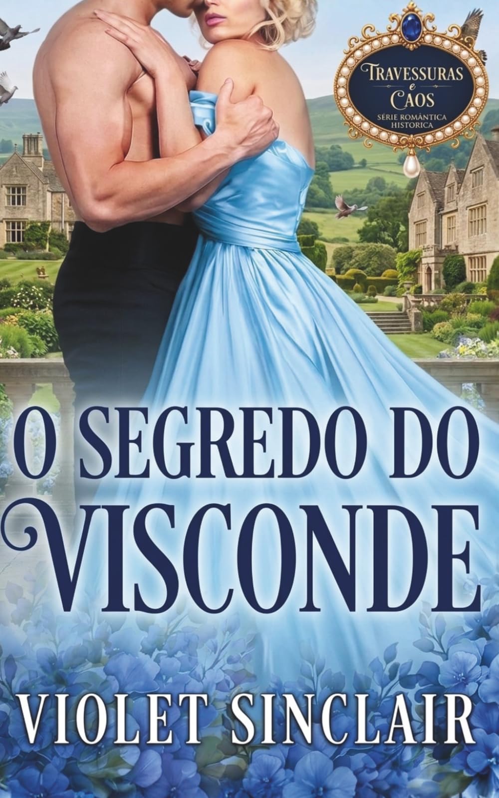 O Segredo do Visconde: Une romance Régence passionnée sur fond de mariage de convenance. (Mischief & Mayhem - Portugal Edition)