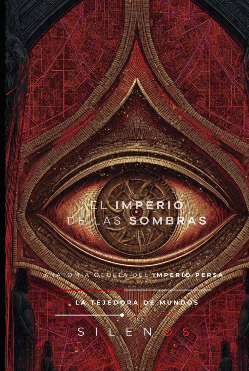 EL IMPERIO DE LAS SOMBRAS: Anatomía Oculta del Imperio Persa (CULTURAS DEL MUNDO)