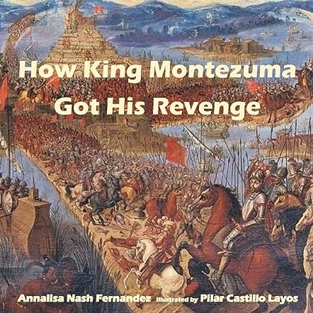 How King Montezuma Got His Revenge