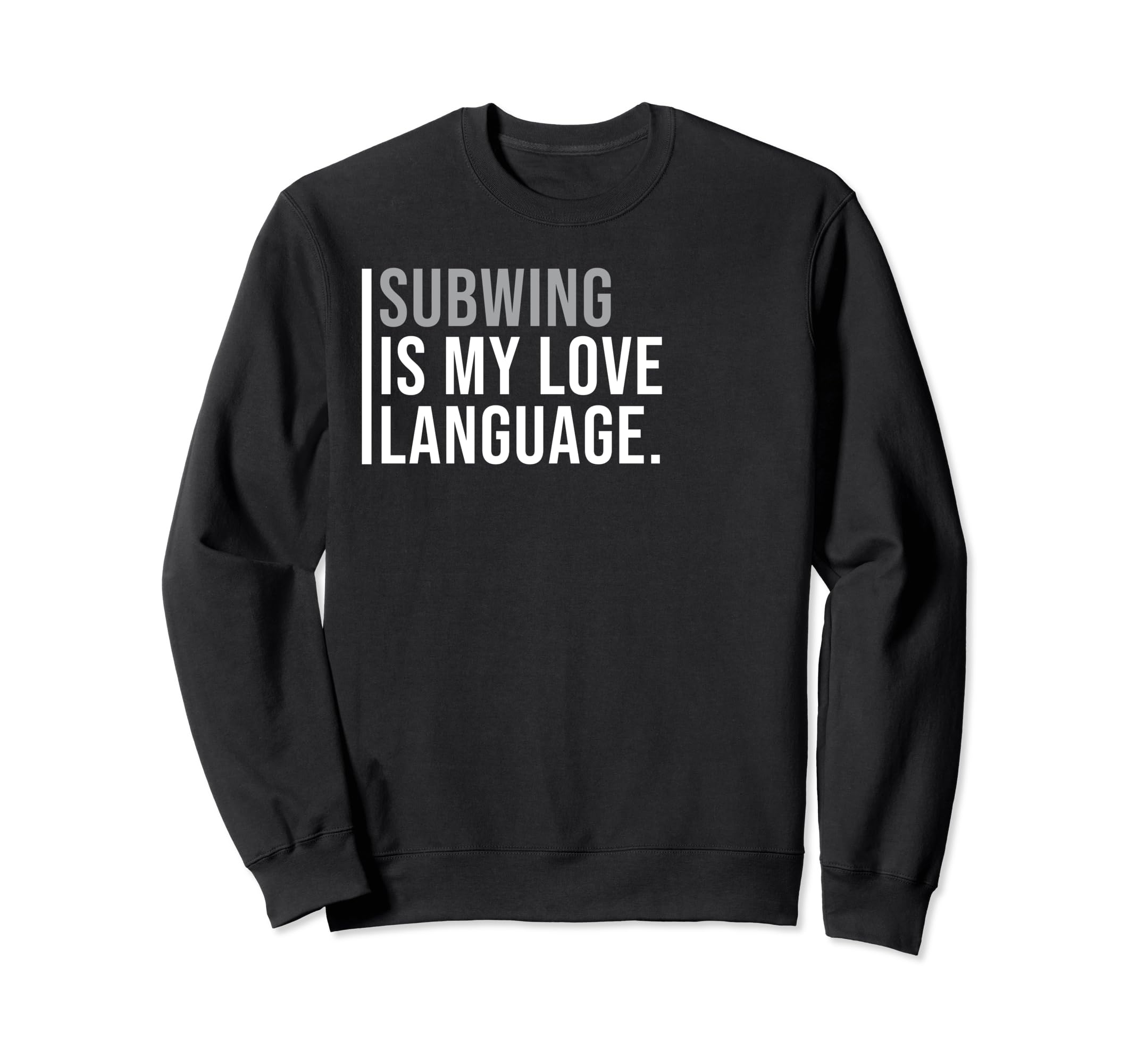 Subwing Enthusiast Meme Quote Sweatshirt