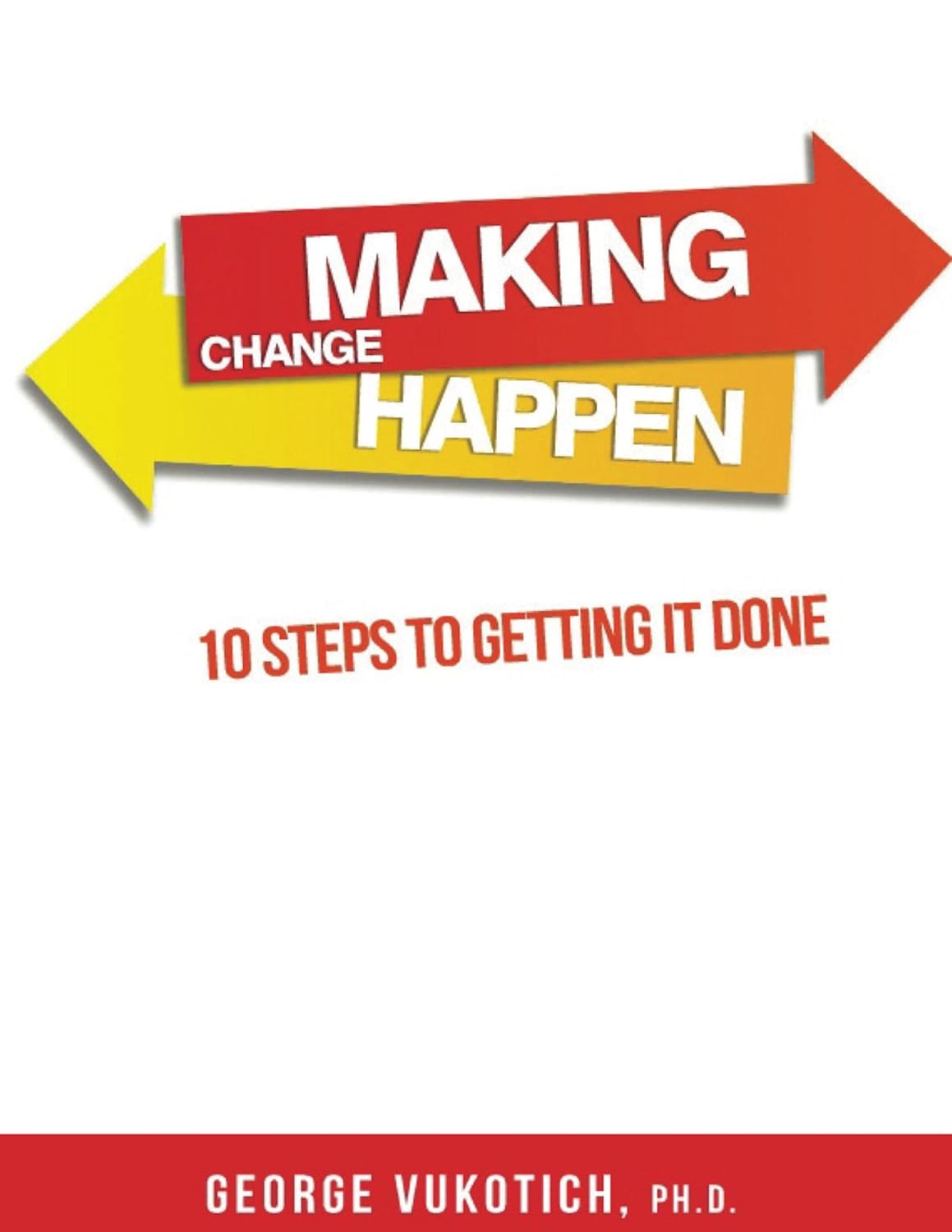Amazon.com: Making Change Happen: 10 Steps to Getting it Done eBook ...