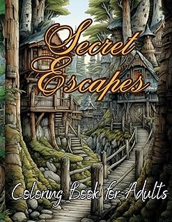 Secret Escapes Coloring Book for Adults: 41 Beautiful Woodland Villages to Escape to When You Need to Get Away From it All, wall art, adult coloring: ... a Time. Enjoy Some Respite, You Deserve it.