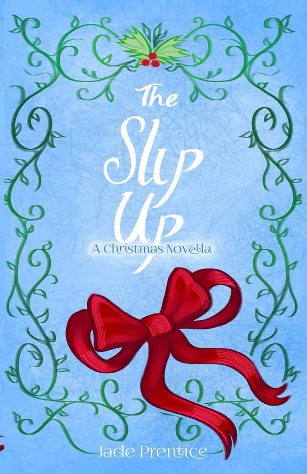The Slip Up: A Christmas Novella