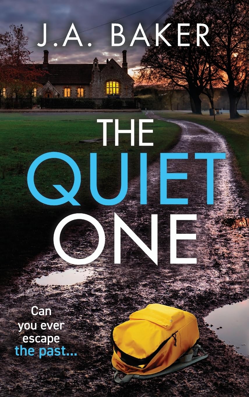 The Quiet One: A completely addictive, page-turning psychological thriller from J.A. Baker