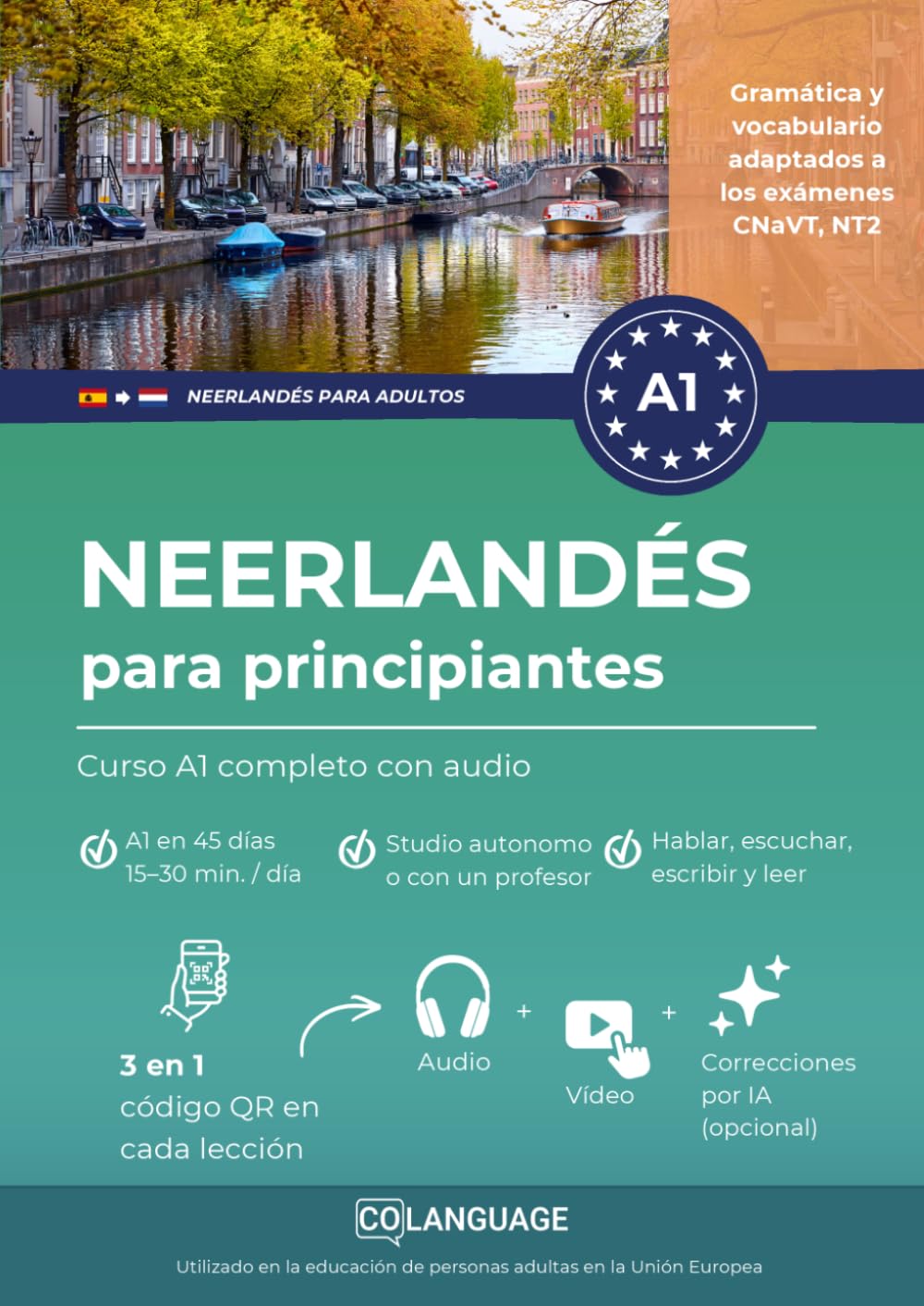 Neerlandés para principiantes – Curso A1 completo con audio: Aprender neerlandés paso a paso con diálogos, gramática y ejercicios. Ideal para ... NT2 y CNaVT.: 1 (Neerlandés para adultos)