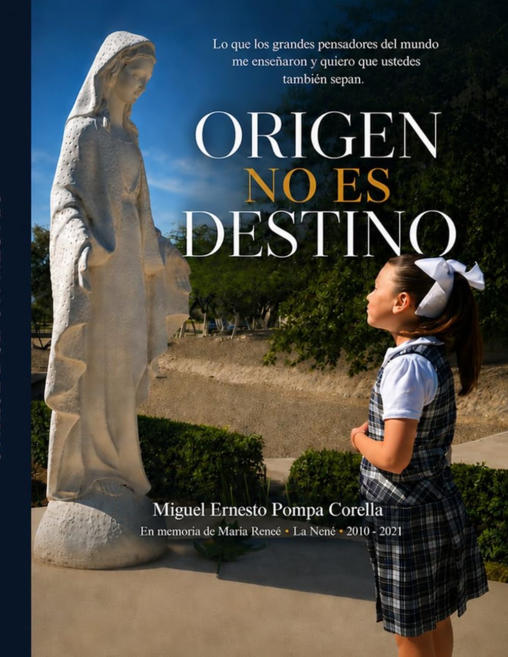ORIGEN NO ES DESTINO: Lo que los grandes pensadores del mundo me enseñaron y quiero que ustedes también sepan