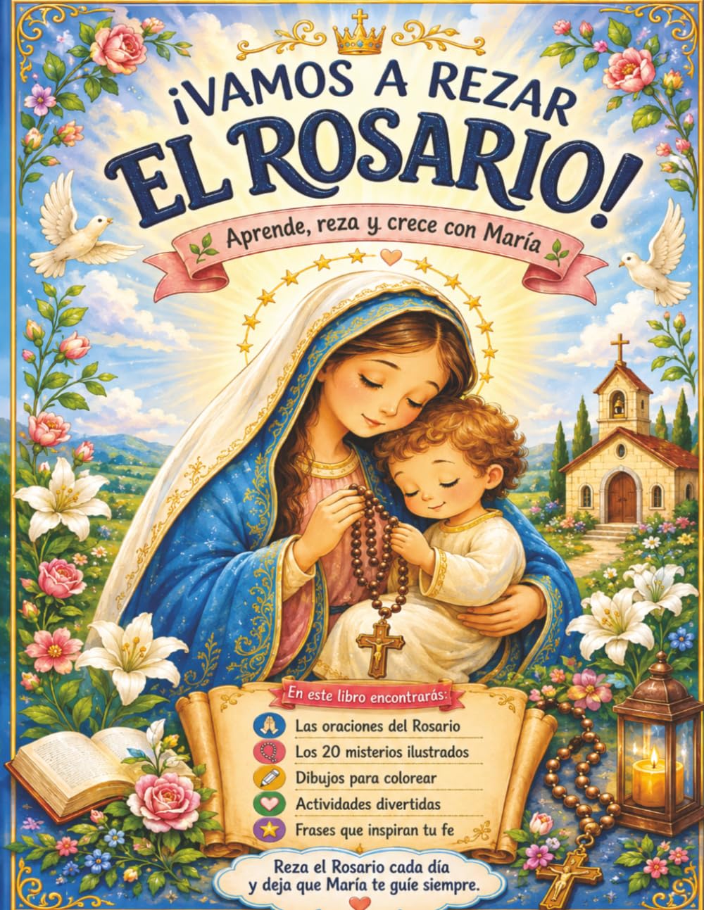 ¡Vamos a rezar el Rosario!: Aprende, reza y crece con Maria