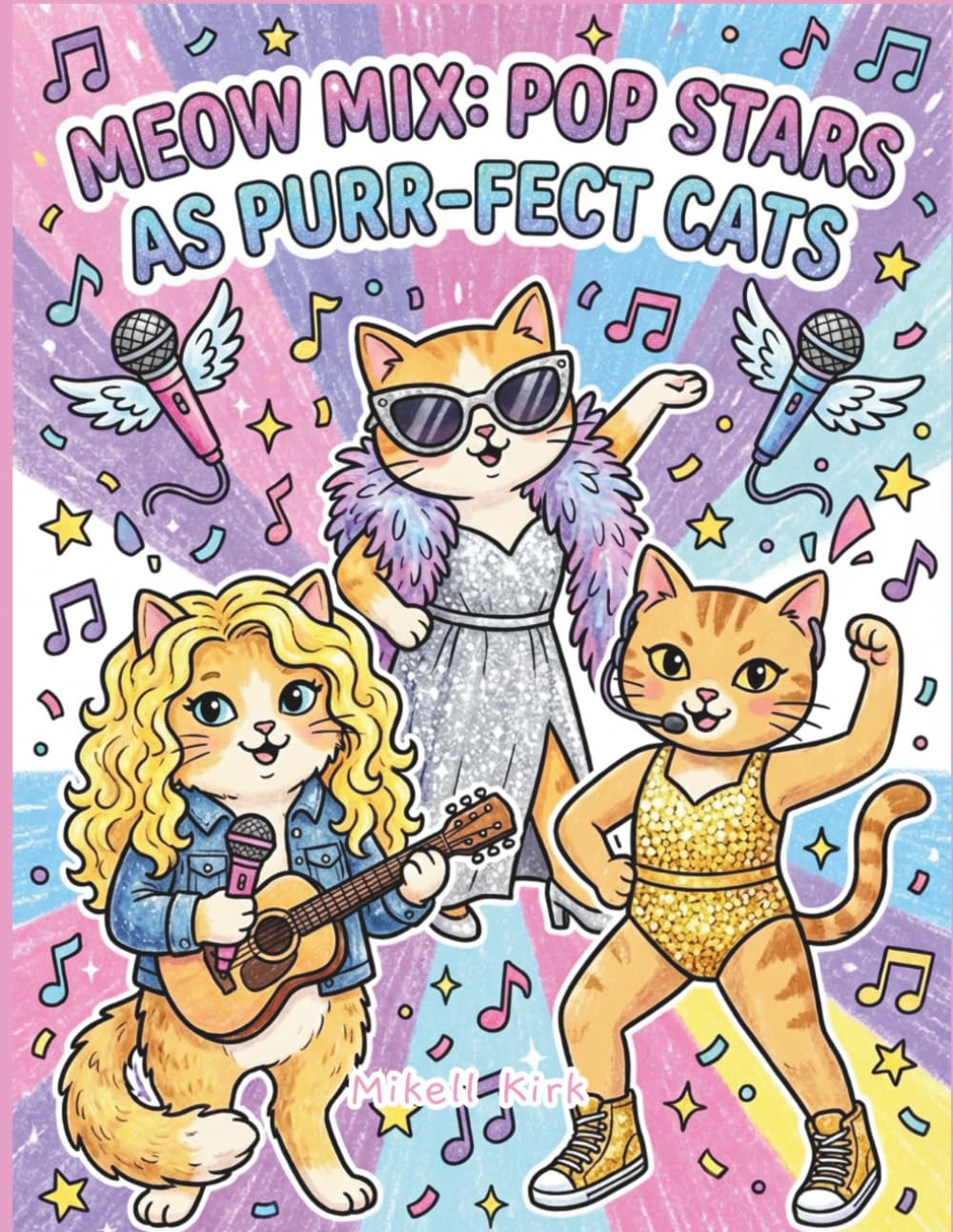 Meow Mix: Pop Stars as Purr-fect Cats: A fun & fabulous coloring adventure for kids ages 5+ (Color + Courage: Bold Coloring Books for Bright Kids)