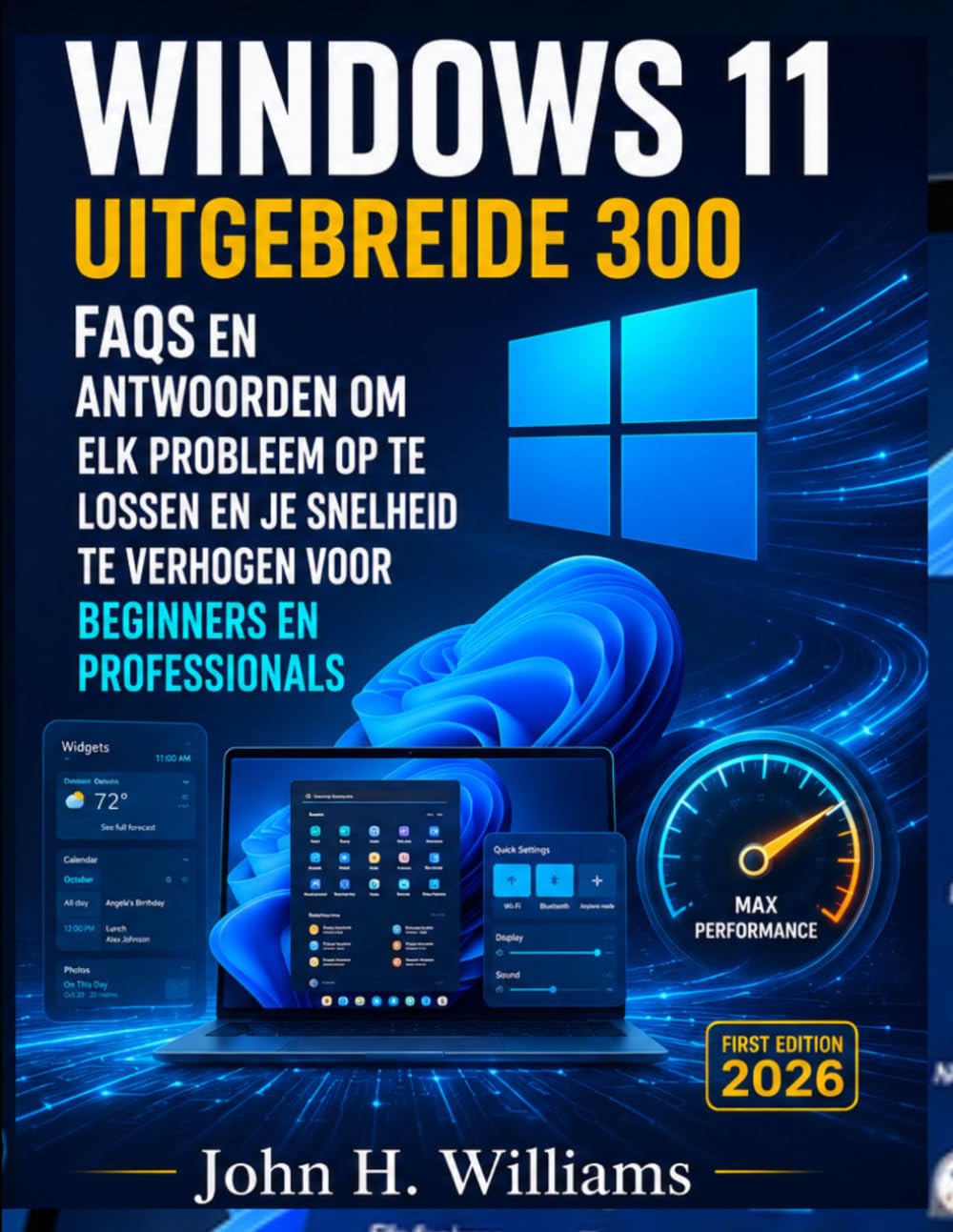 WINDOWS 11 UITGEBREIDE 300 FAQS EN ANTWOORDEN OM ELK PROBLEEM OP TE LOSSEN EN JE SNELHEID TE VERHOGEN VOOR BEGINNERS EN PROFESSIONALS