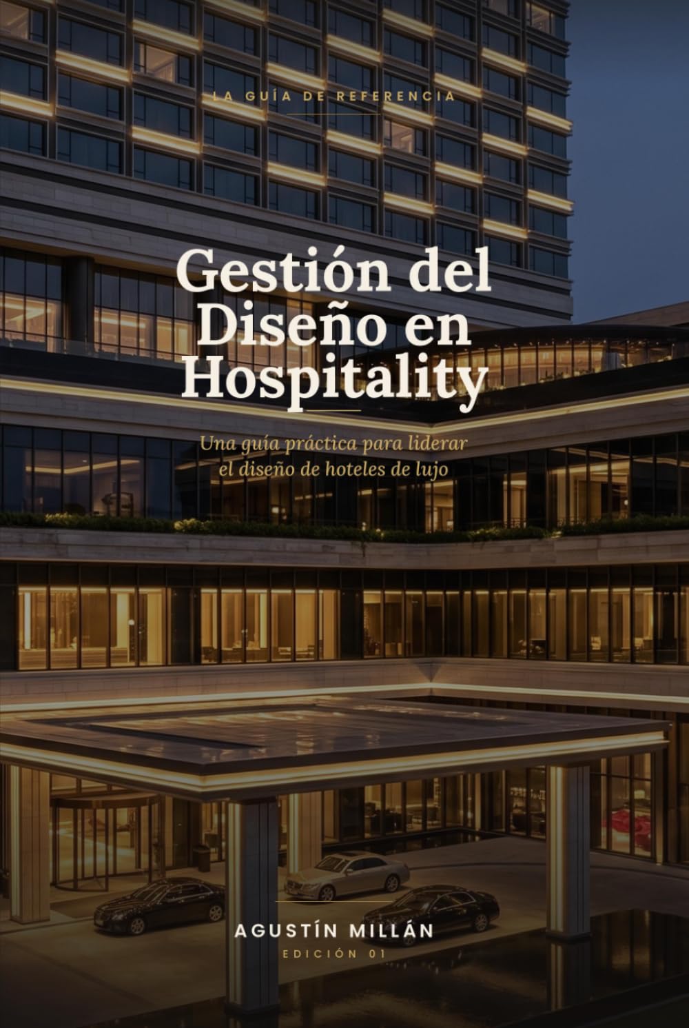 Gestión del Diseño en Hospitality: Una guía práctica para liderar el diseño de hoteles de lujo