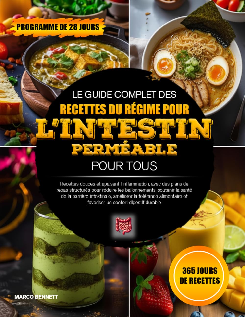 LE GUIDE COMPLET DES RECETTES DU RÉGIME POUR L’INTESTIN PERMÉABLE POUR TOUS: Recettes douces et apaisant l’inflammation, avec des plans de repas ... et favoriser un confort digestif durable