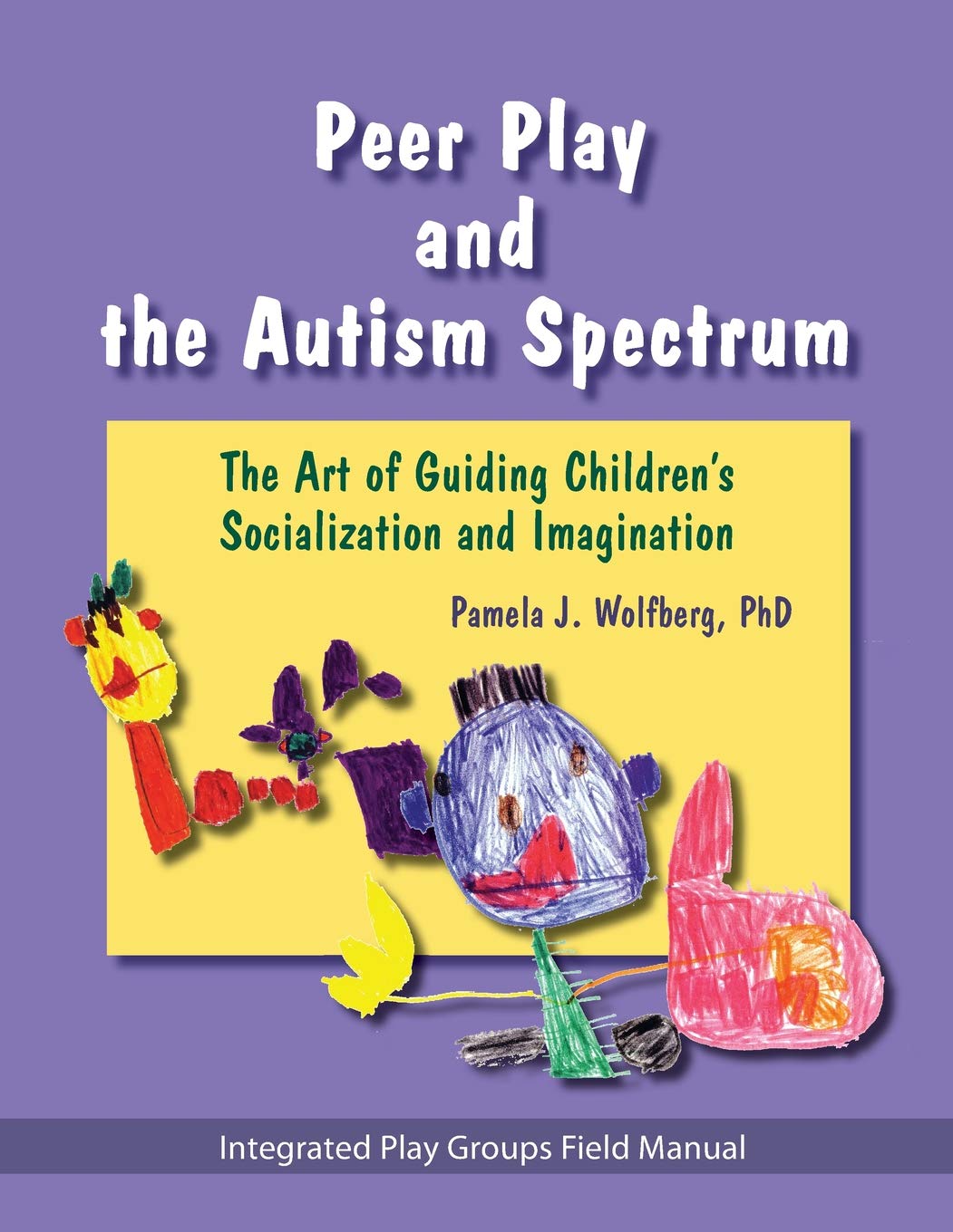 Peer Play and the Autism Spectrum: The Art of Guiding Children's Socialization and Imagination      Paperback – March 1, 2003