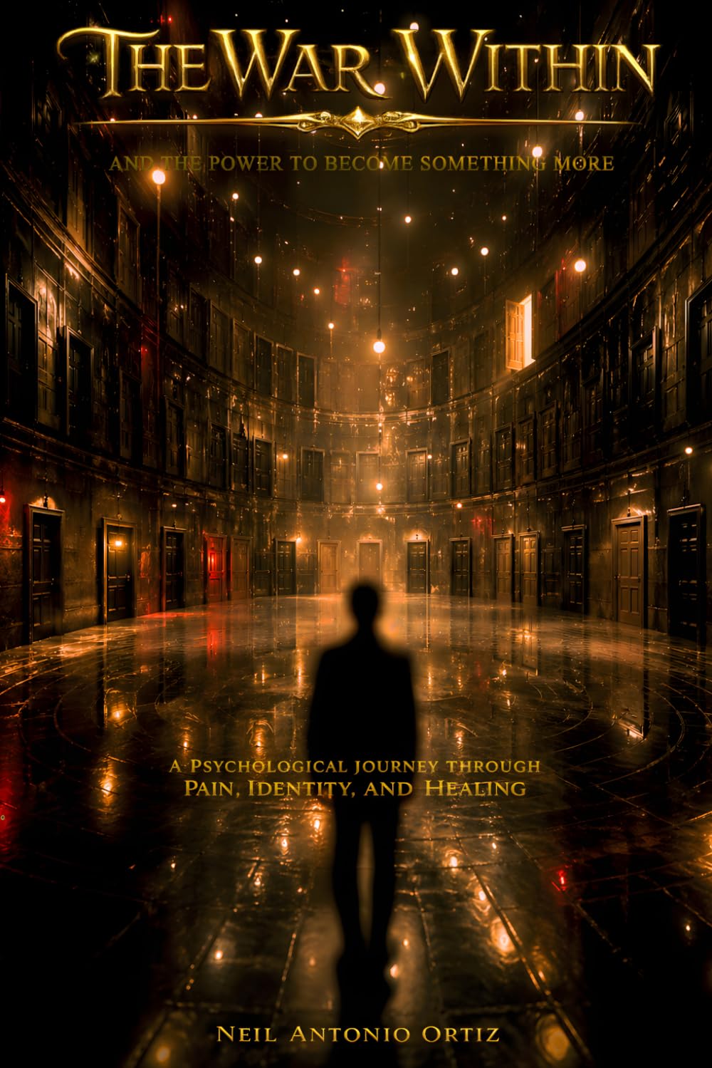 The War Within and the Power to Become Something More: A Psychological Journey Through Memory, Pain, Identity, and Growth