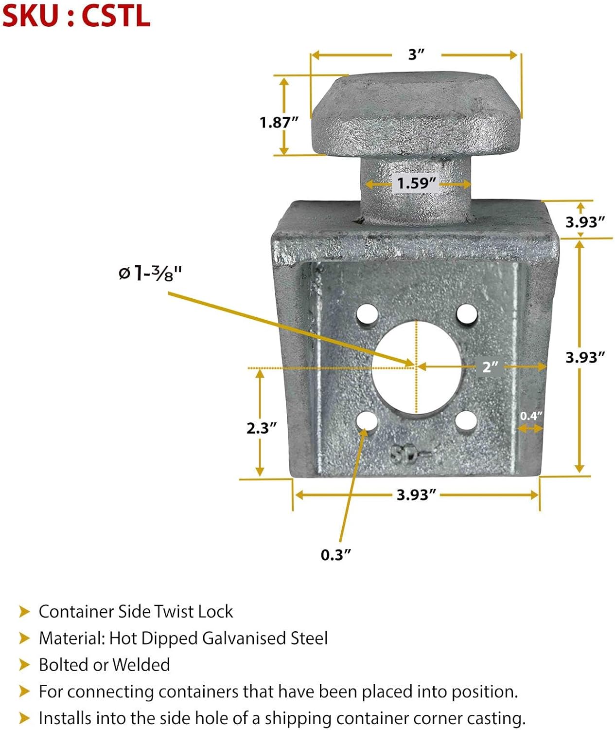 Mytee Products Shipping Containers Side Twist Lock - Hot Dipped Galvanized Steel - Used for Connecting Containers Placed into Position