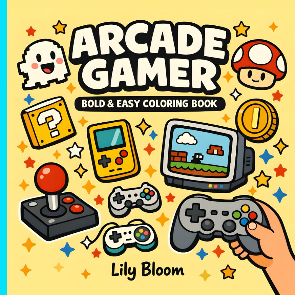 Arcade Gaming Coloring Book: Relaxing, Bold and Easy Retro Consoles, Controllers & Arcade Scenes for All Ages (Stress Relief & Fun)