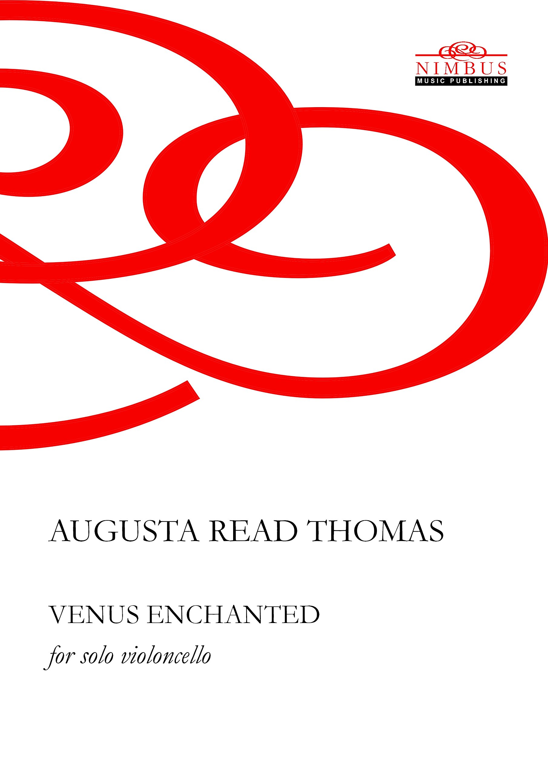 Augusta Read Thomas Venus Enchanted violoncello partition Nimbus Music Publishing NMP1034