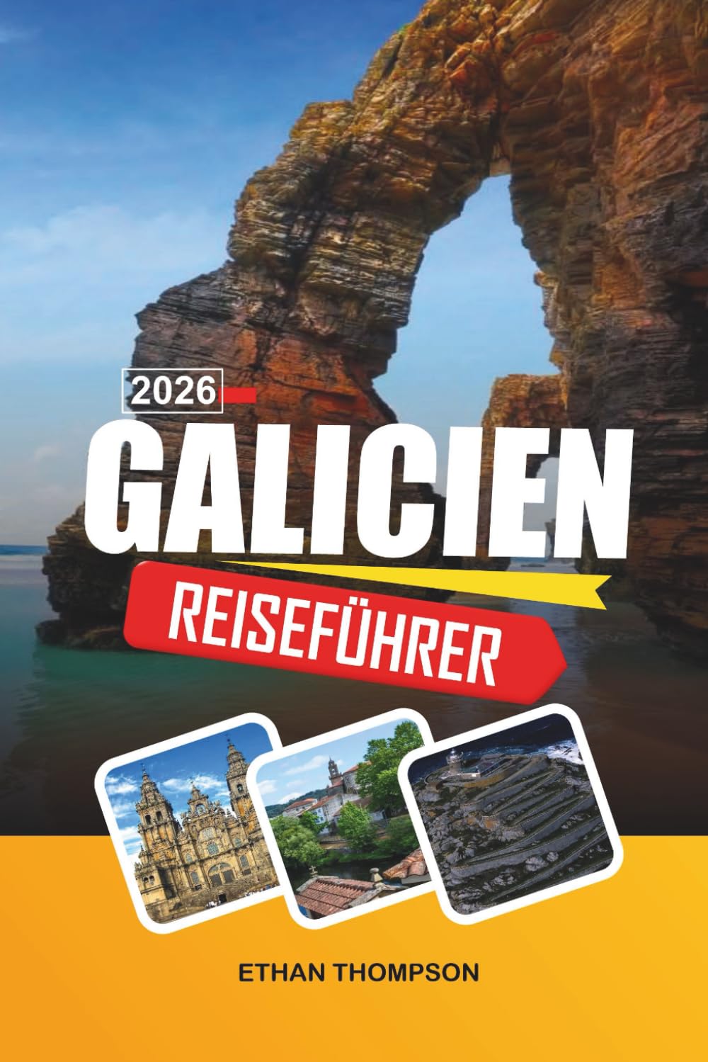 GALICIEN REISEFÜHRER 2026: Atlantikküsten, Santiago de Compostela, Meeresfrüchterouten, grüne Landschaften und keltisches Erbe