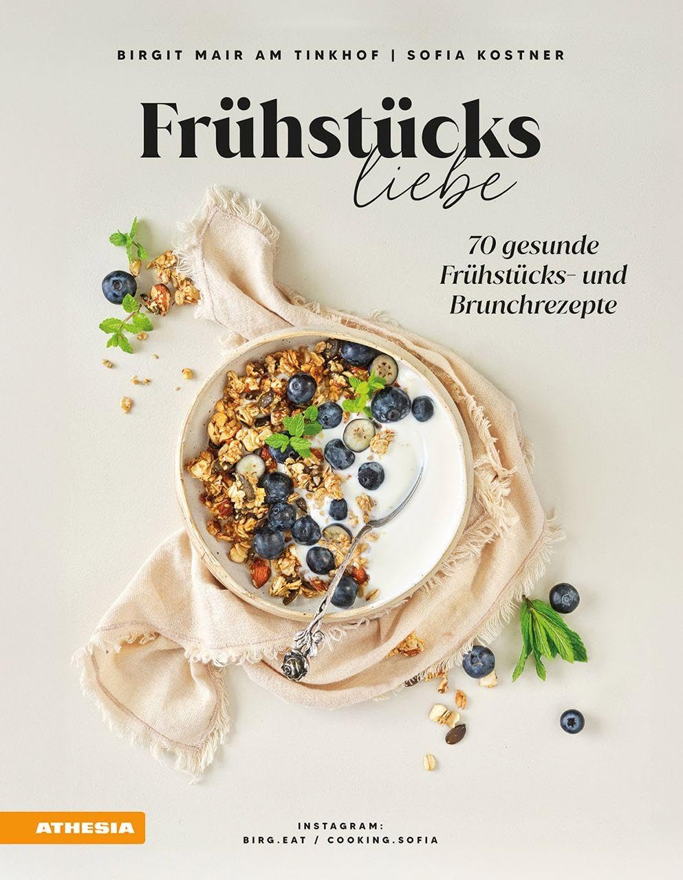 Frühstücksliebe. 70 gesunde Frühstücks und Brunchrezepte. Ediz. integrale