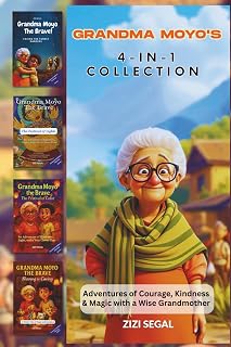 Grandma Moyo's 4-in-1 Collection: Adventures of Courage, Kindness & Magic with a Wise Grandmother (The Adventures of Grandma Moyo)
