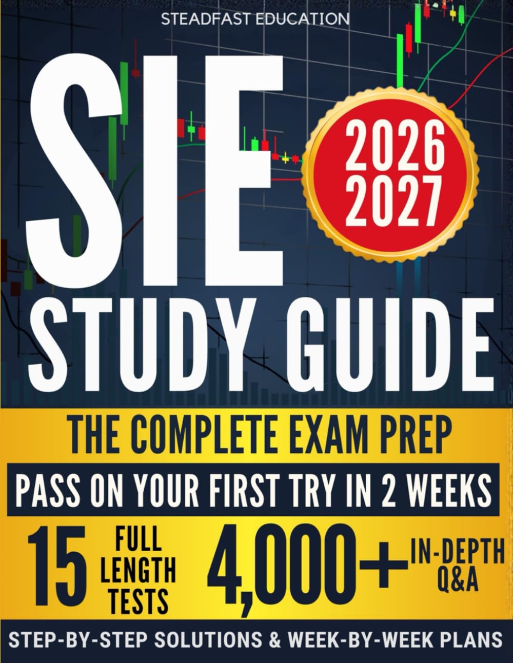 SIE Study Guide: The complete Exam Prep to Pass on Your First Try in 2 Weeks | 4,000+ Practice Questions, 15 Realistic Practice Exams & Chapter-by-Chapter Quizzes for Busy Professional