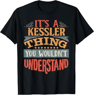 It's A Kessler Thing You Wouldn't Understand Unisex Black Crew Neck T-Shirt