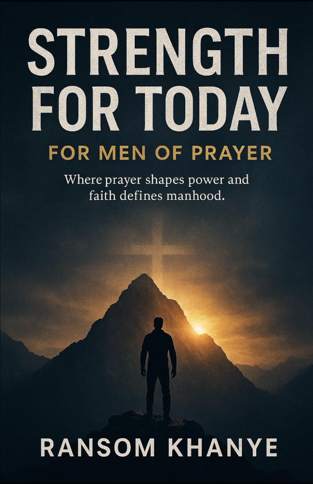 Strength For Today: For Men Of Prayer