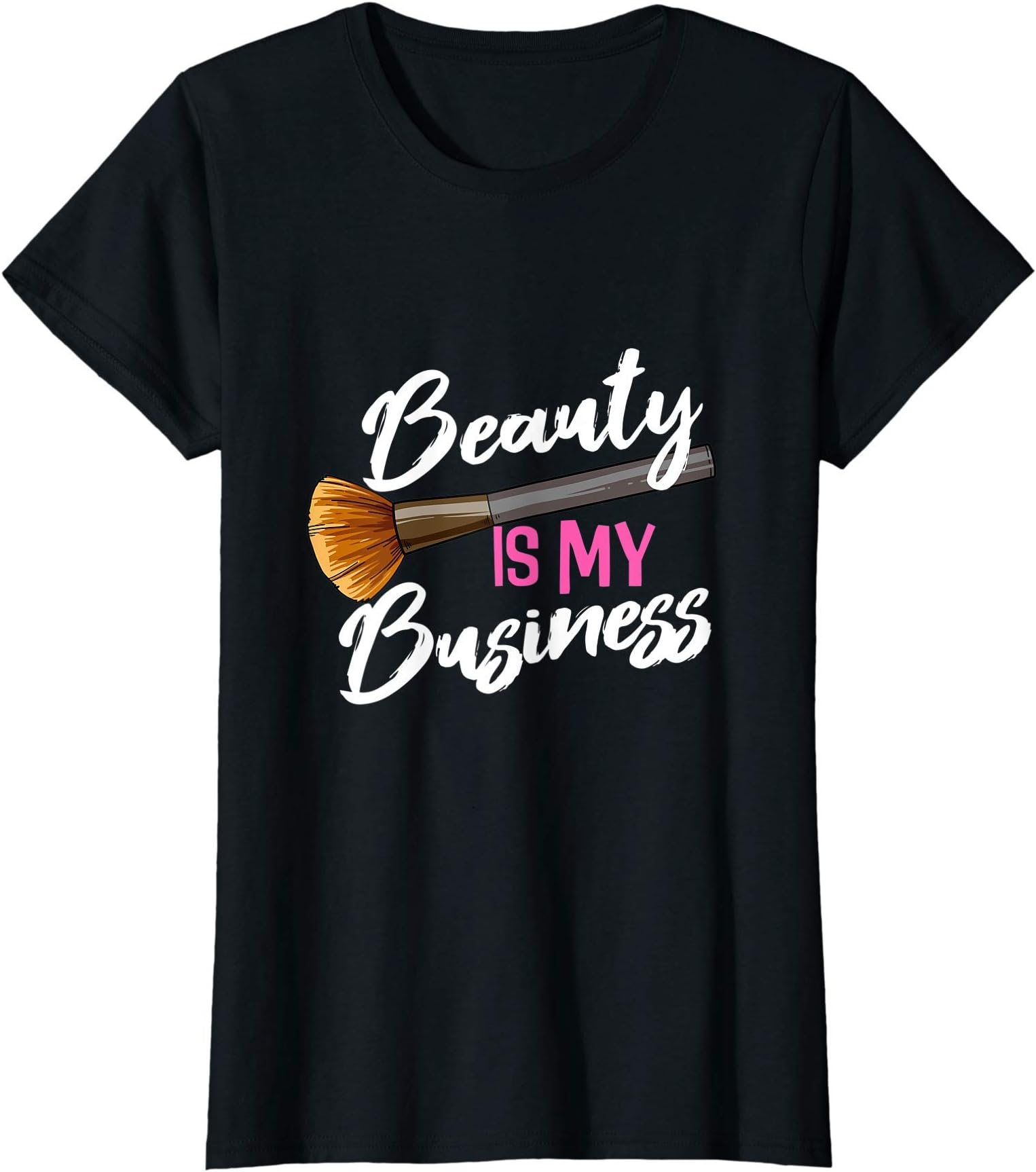 Cosmetics MakeUp Skincare Lashes EstheticianBeauty Is My Business Beauty MUA Beautician Make Up Artist T-ShirtOEKO-TEX STANDARD 100
