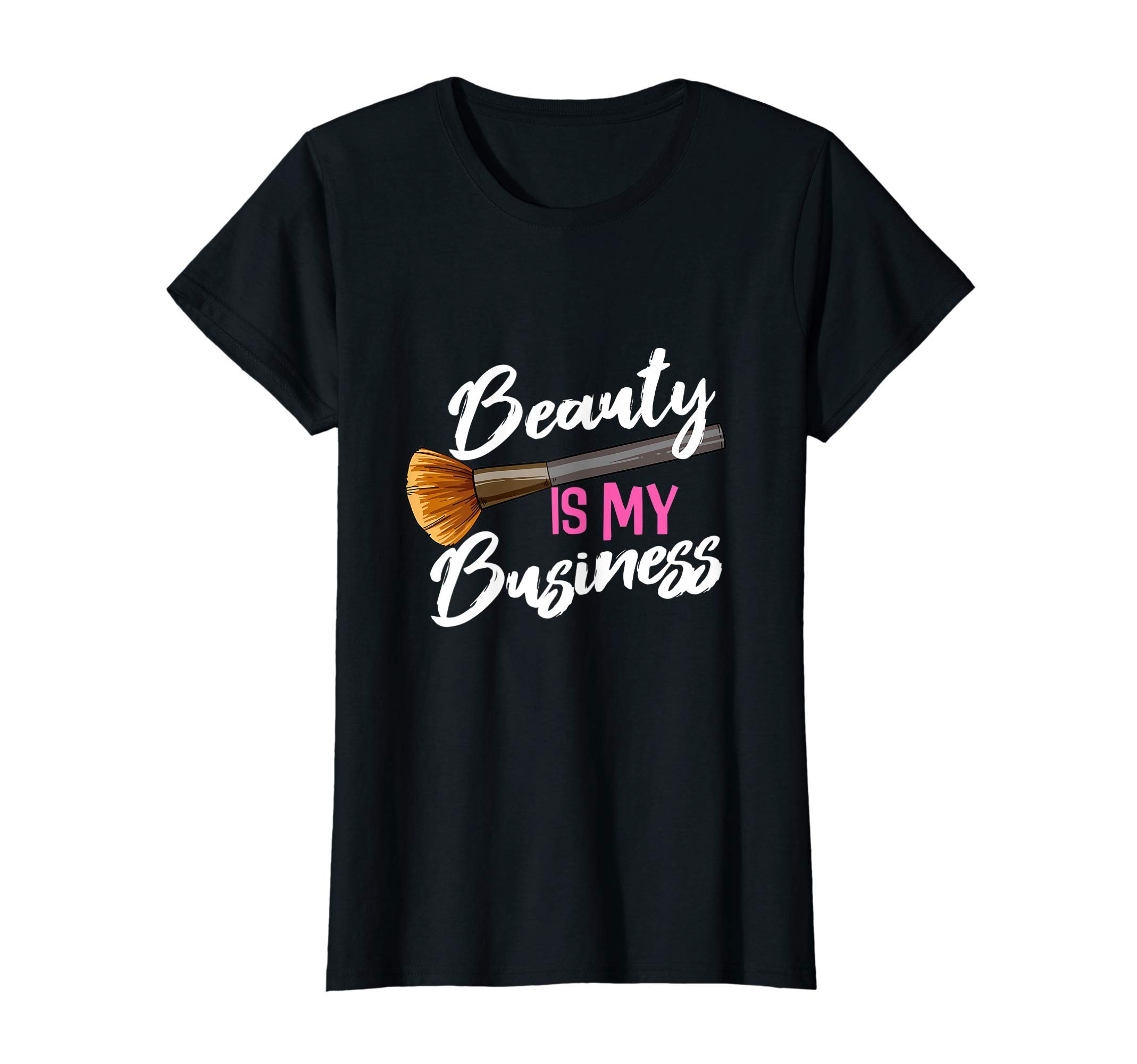 Cosmetics MakeUp Skincare Lashes EstheticianBeauty Is My Business Beauty MUA Beautician Make Up Artist T-ShirtOEKO-TEX STANDARD 100