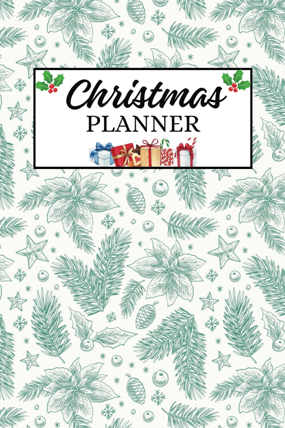 Christmas Planner: Pine Tree - All-in-One Holiday Organizer Book: Christmas Gift Lists, Wish Lists, Festive Calendars, Budget Planners, Shopping Lists, Coloring Pages, Lined Paper and More!