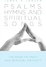 Psalms, Hymns and Spiritual Songs: The Road to Unity and Spiritual Maturity