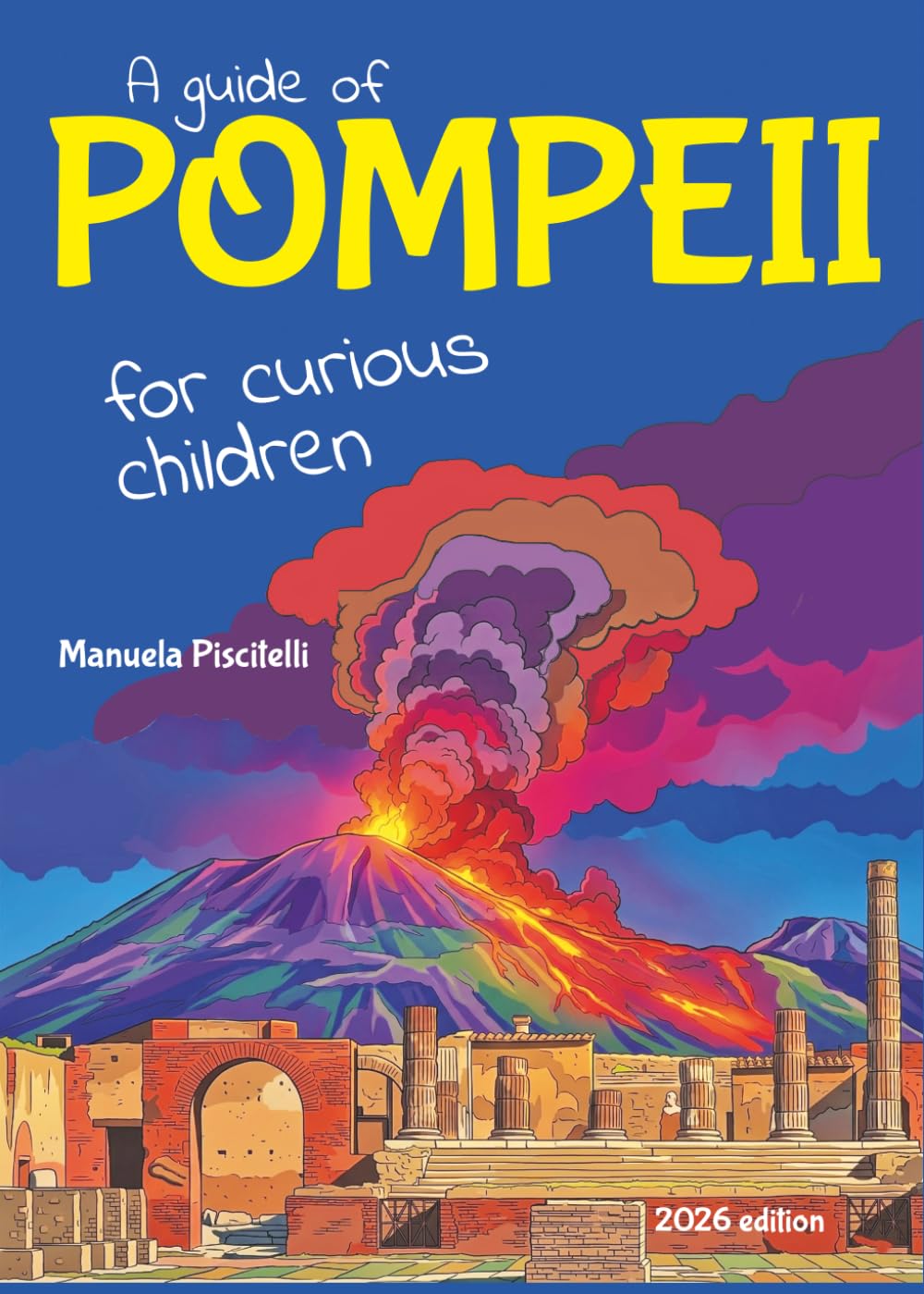 A guide of Pompeii for curious children (Curious Kids’ Guides)