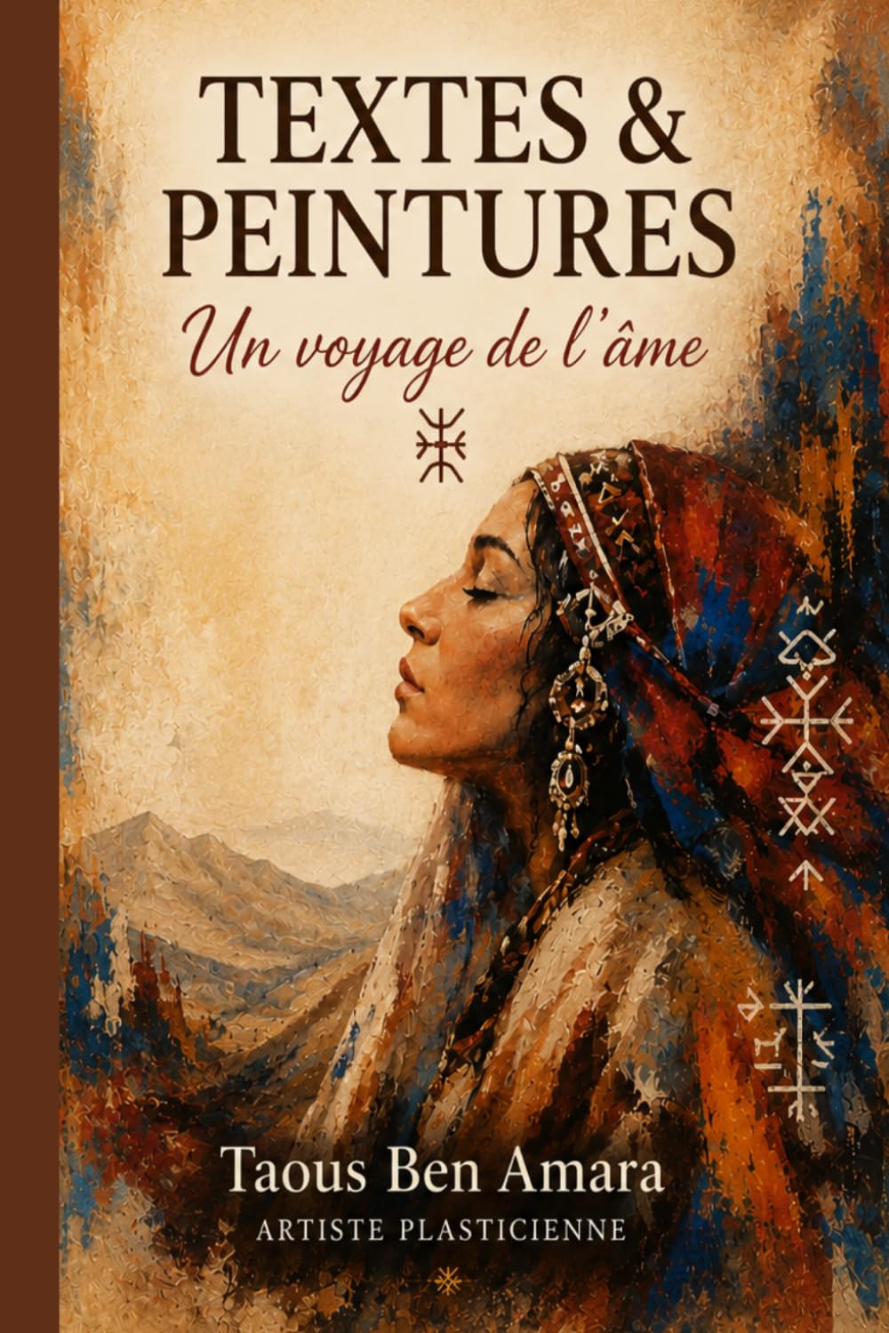 Un voyage de l'âme: Textes & Peintures