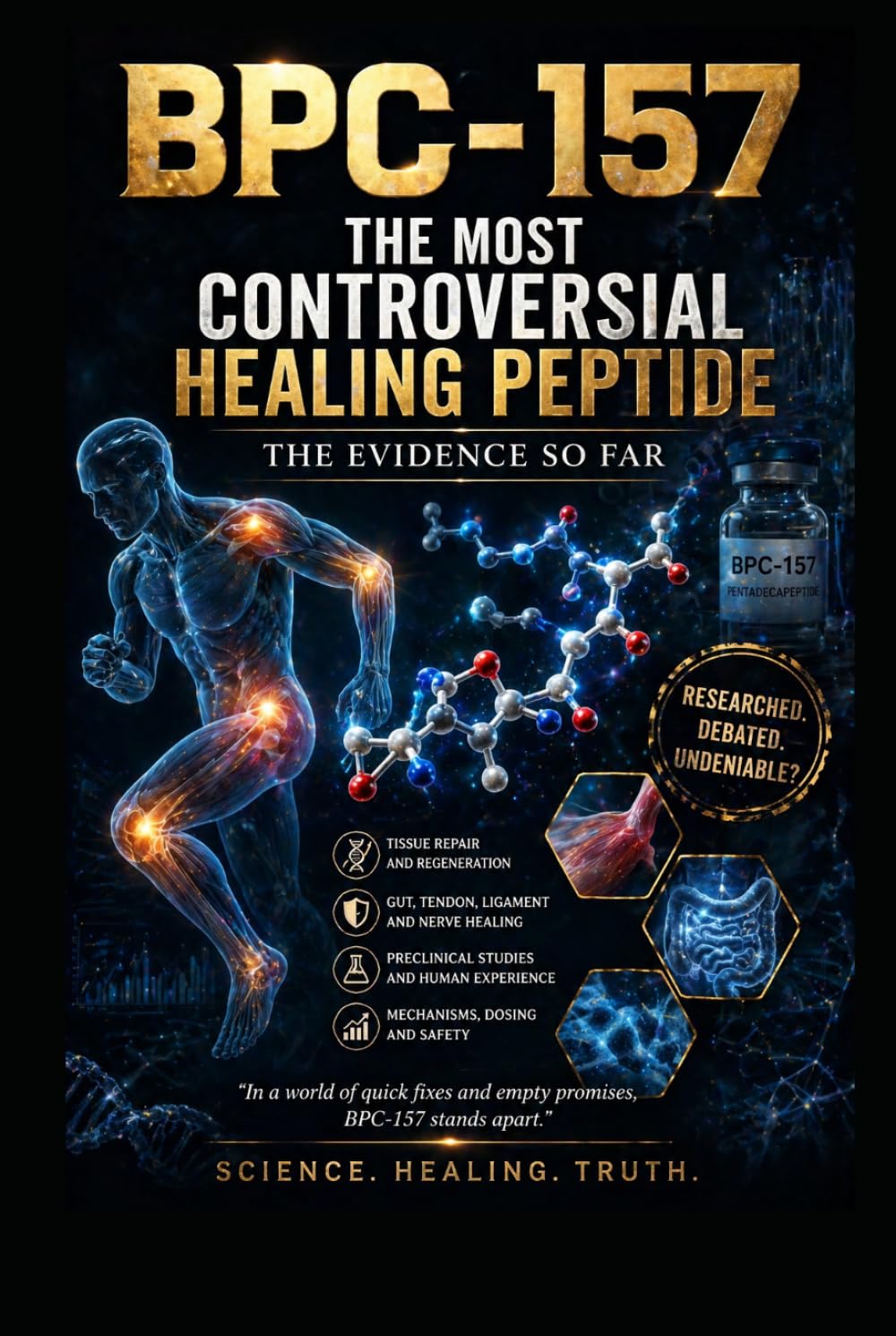 BPC -157 ; The Evidence So Far: The Most Controversial Healing Peptide (Supplements and Longevity)